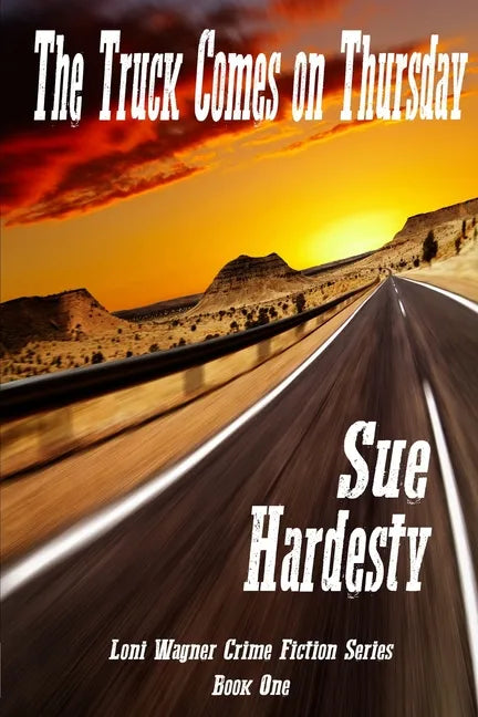 The Truck Comes on Thursday: Book 1 in the Loni Wagner Crime Fiction Series - Paperback