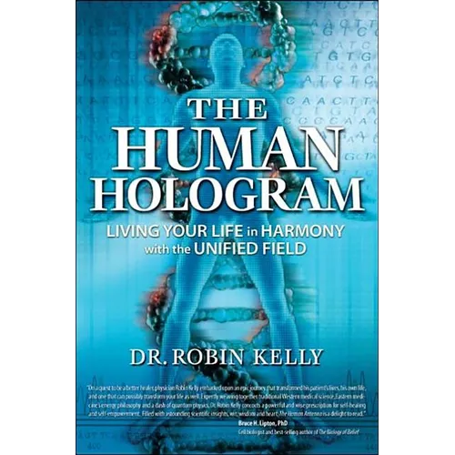 The Human Hologram: Living Your Life in Harmony with the Unified Field - Paperback