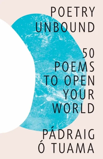 Poetry Unbound: 50 Poems to Open Your World - Hardcover