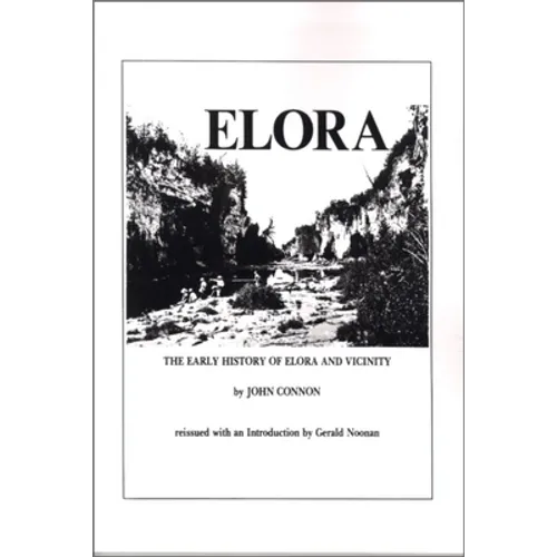 The Early History of Elora and Vicinity - Paperback