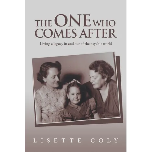 The One Who Comes After: Living a legacy in and out of the psychic world - Paperback
