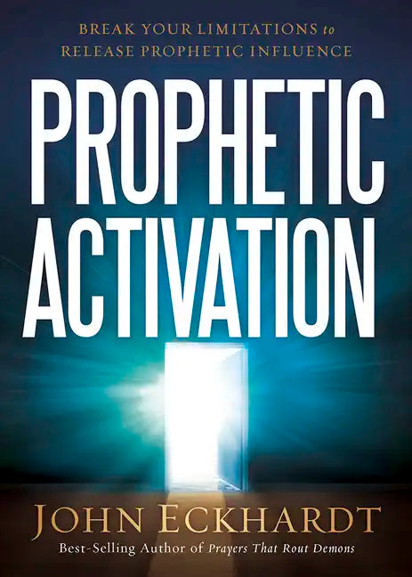 Prophetic Activation: Break Your Limitation to Release Prophetic Influence - Paperback