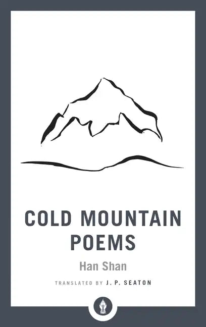 Cold Mountain Poems: Zen Poems of Han Shan, Shih Te, and Wang Fan-Chih - Paperback