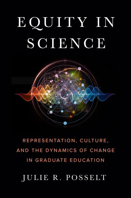 Equity in Science: Representation, Culture, and the Dynamics of Change in Graduate Education - Hardcover