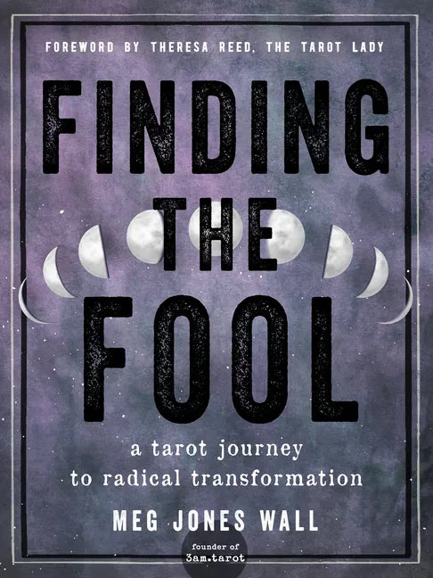 Finding the Fool: A Tarot Journey to Radical Transformation - Paperback
