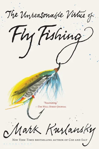 The Unreasonable Virtue of Fly Fishing - Paperback