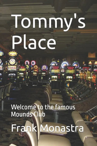 Tommy's Place: Welcome to the famous Mounds Club - Paperback