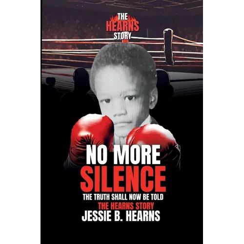 The Hearns Story! No More Silence: The Truth Shall Be Told - Paperback