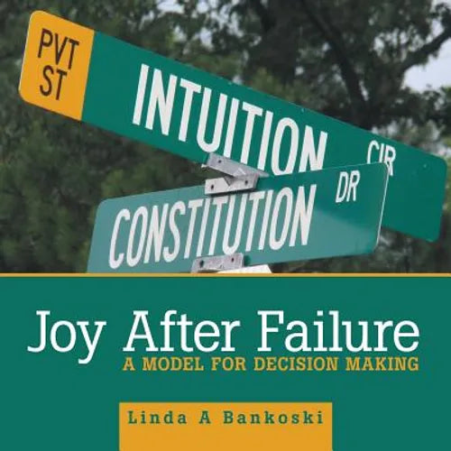 Joy After Failure: A Model for Decision Making - Paperback