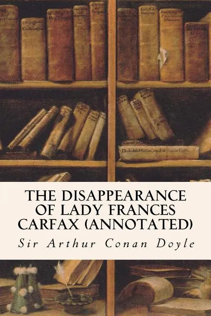 The Disappearance of Lady Frances Carfax (annotated) - Paperback