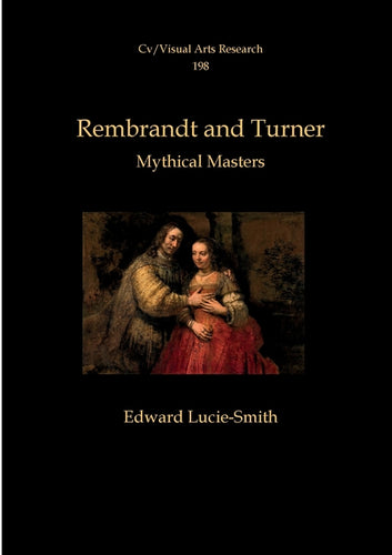 Rembrandt and Turner: Mythical Masters - Paperback