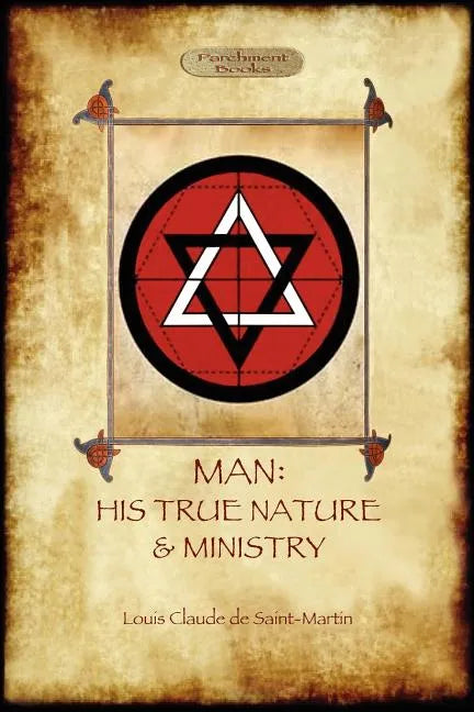 Man: His True Nature and Ministry - Paperback