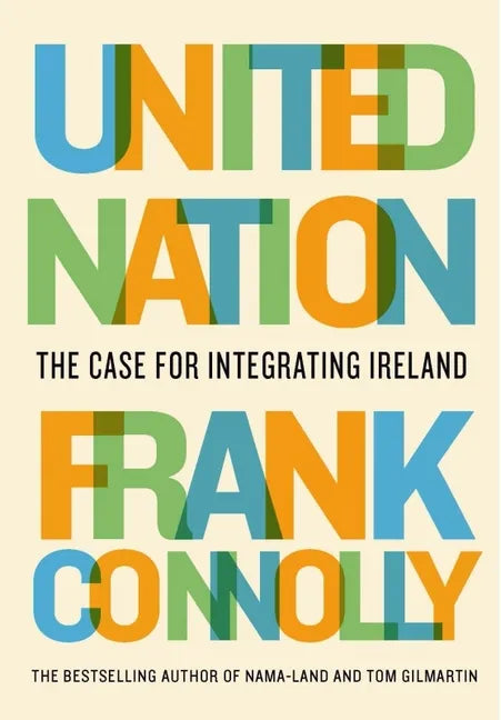 United Nation: The Case for Integrating Ireland - Paperback