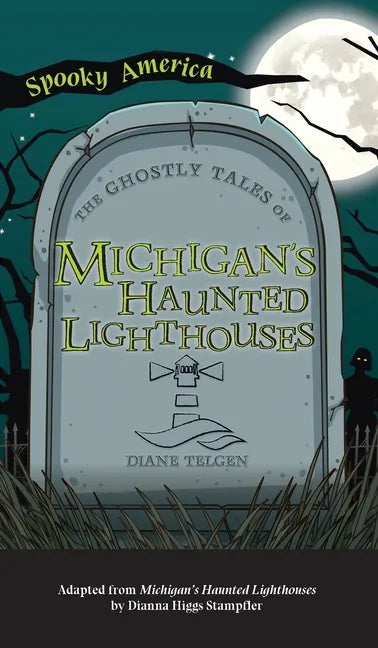 Ghostly Tales of Michigan's Haunted Lighthouses - Hardcover