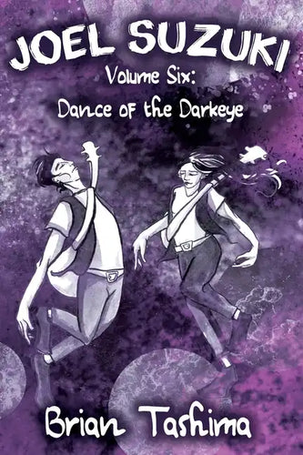 Joel Suzuki, Volume Six: Dance of the Darkeye - Paperback