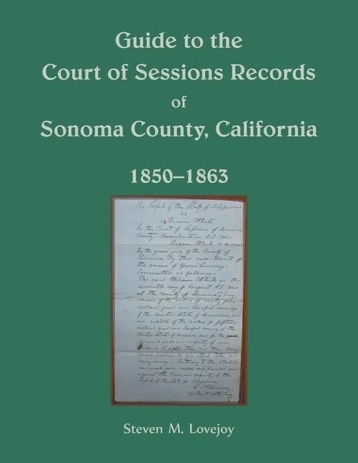 Guide to the Court of Sessions Records of Sonoma County, California, 1850-1863 - Paperback