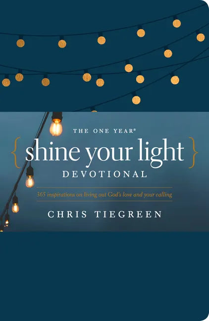 The One Year Shine Your Light Devotional: 365 Inspirations on Living Out God's Love and Your Calling - Imitation Leather