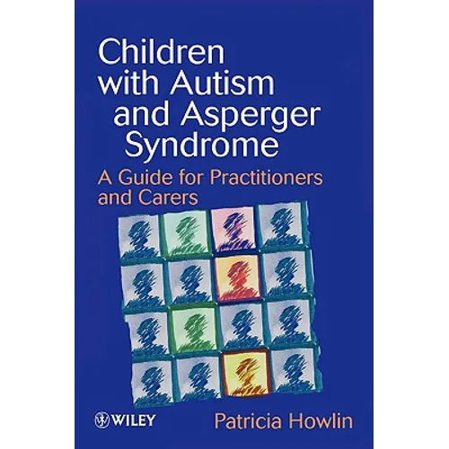 Children with Autism and Asperger Syndrome: A Guide for Practitioners and Carers - Paperback