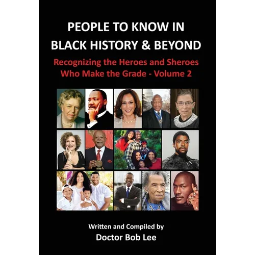 People to Know in Black History & Beyond: Recognizing the Heroes and Sheroes Who Make the Grade - Volume 2 - Hardcover