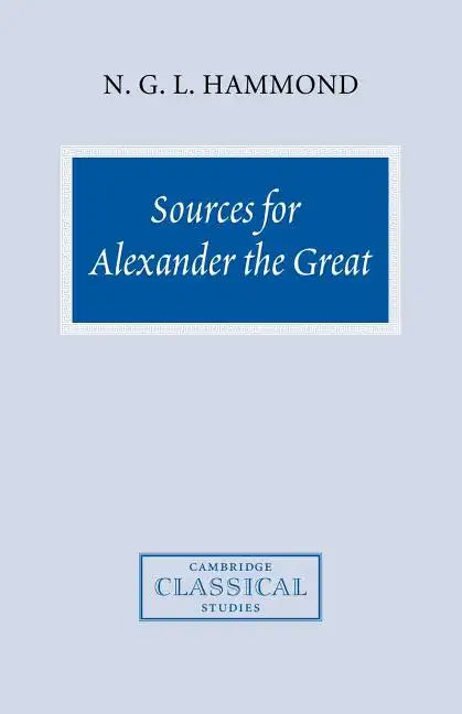 Sources for Alexander the Great: An Analysis of Plutarch's 'Life' and Arrian's 'Anabasis Alexandrou' - Paperback