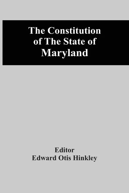 The Constitution Of The State Of Maryland - Paperback