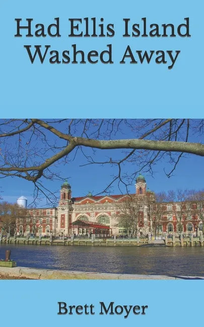 Had Ellis Island Washed Away - Paperback