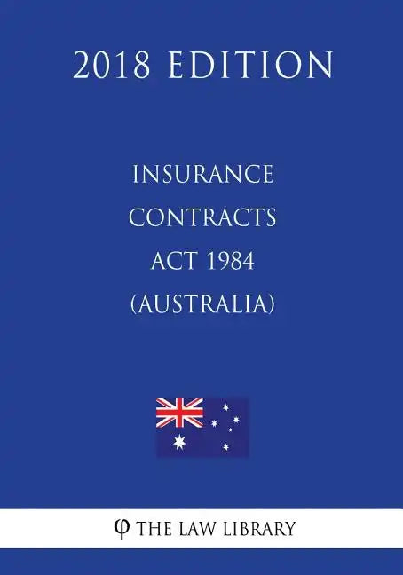 Insurance Contracts Act 1984 (Australia) (2018 Edition) - Paperback
