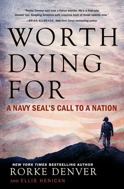 Worth Dying for: A Navy Seal's Call to a Nation - Paperback