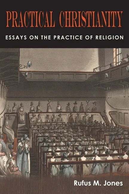 Practical Christianity: Essays on the Practice of Religion - Paperback
