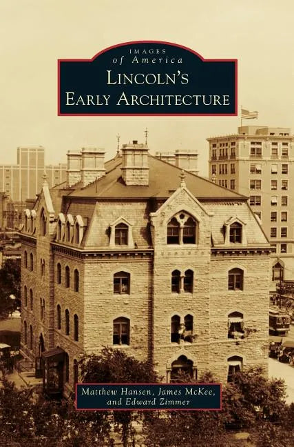 Lincoln's Early Architecture - Hardcover