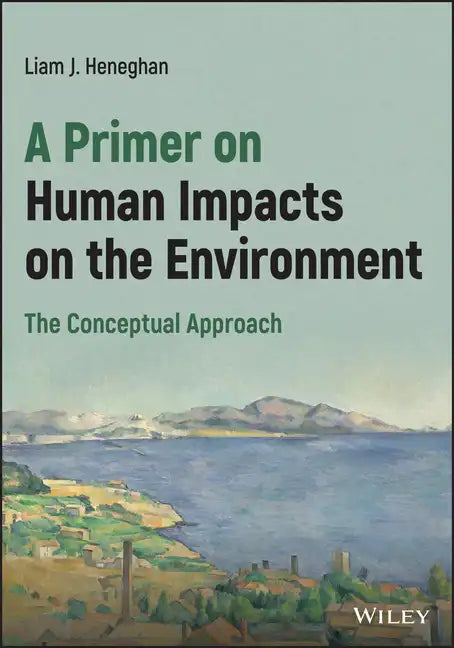 A Primer on Human Impacts on the Environment: The Conceptual Approach - Paperback