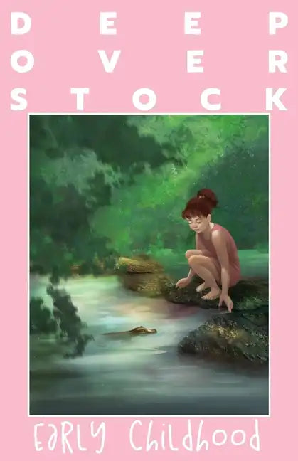 Deep Overstock Issue 20: Early Childhood - Paperback