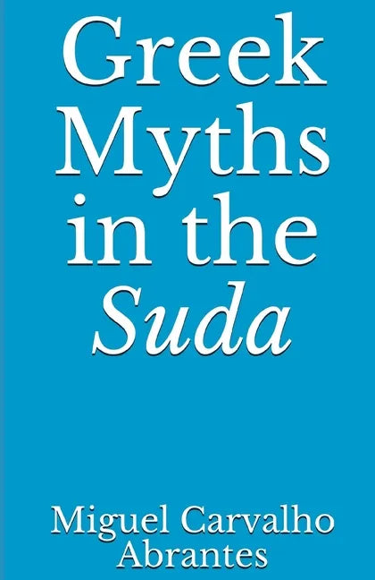 Greek Myths in the Suda - Paperback