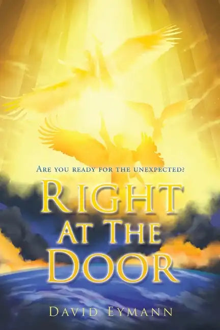 Right At The Door: Are you ready for the unexpected? - Paperback