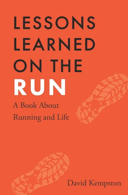 Lessons Learned on the Run: A Book About Running and Life - Paperback