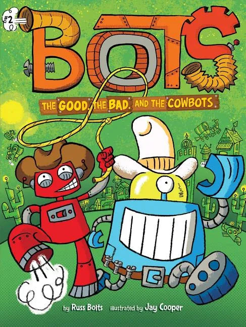 The Good, the Bad, and the Cowbots - Paperback