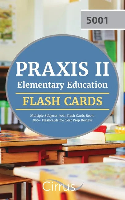 Praxis II Elementary Education Multiple Subjects 5001 Flash Cards Book: 800+ Flashcards for Test Prep Review - Paperback