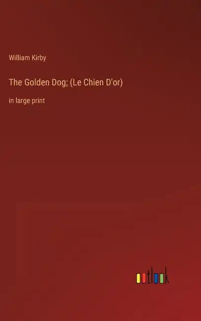 The Golden Dog; (Le Chien D'or): in large print - Hardcover