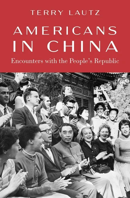 Americans in China: Encounters with the People's Republic - Hardcover