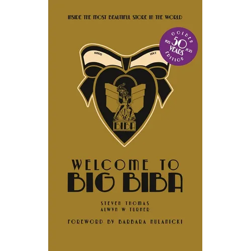 Welcome to Big Biba: Inside the Most Beautiful Store in the World - Hardcover