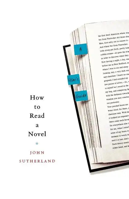 How to Read a Novel: A User's Guide - Paperback