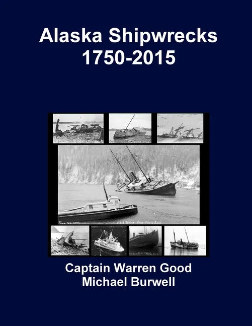 Alaska Shipwrecks 1750-2015 - Paperback
