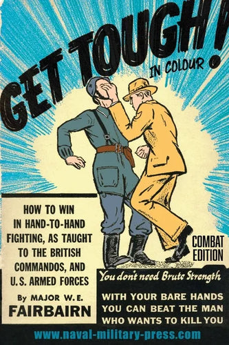 GET TOUGH! IN COLOUR. How To Win In Hand-To-Hand Fighting - Combat Edition - Paperback