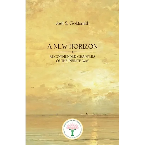 A New Horizon: Recommended Chapters of the Infinite Way - Paperback