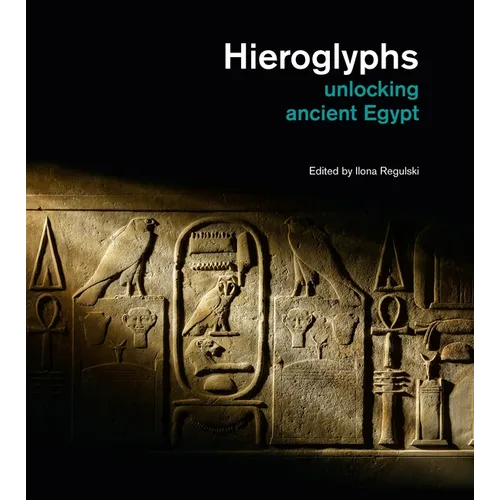 Hieroglyphs: Unlocking Ancient Egypt - Hardcover