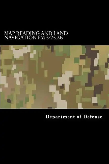 Map Reading and Land Navigation FM 3-25.26 - Paperback