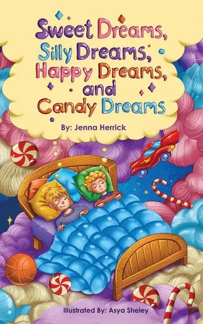 Sweet Dreams, Silly Dreams, Happy Dreams, and Candy Dreams - Hardcover