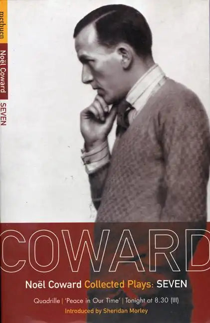 Coward Plays: 7: Quadrille; 'Peace in Our Time'; Tonight at 8.30 (III) - Paperback