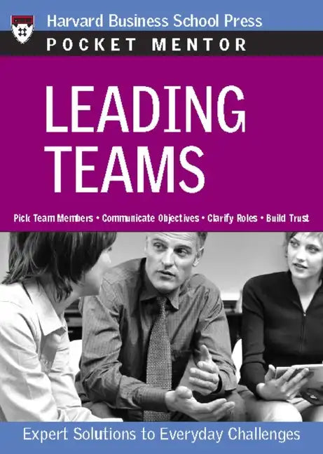 Leading Teams: Expert Solutions to Everyday Challenges - Paperback