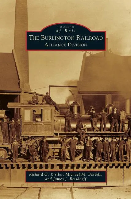 Burlington Railroad: Alliance Division - Hardcover